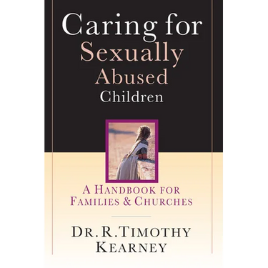 Caring for Sexually Abused Children: A Handbook for Families Churches