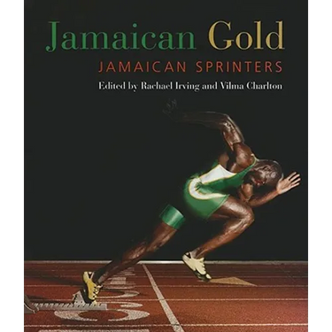 Jamaican Gold: Jamaican Sprinters