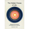 Hidden Forces of Life: Selections from the Works of Sri Aurobindo and the Mother