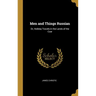 Men and Things Russian: Or, Holiday Travels in the Lands of the Czar