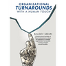 Organizational Turnarounds with a Human Touch