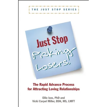 Just Stop Picking Losers!: The Rapid Advance Process for Attracing Loving Relationship