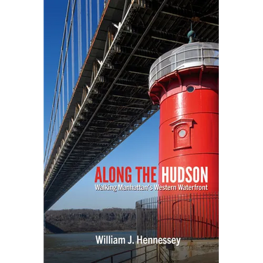 Along the Hudson: Walking Manhattan's Western Waterfront