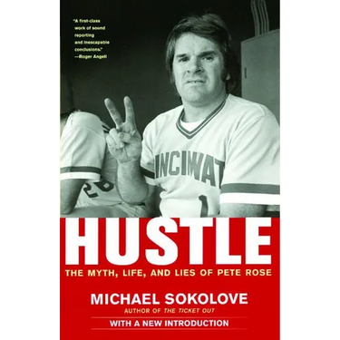 Hustle: The Myth, Life, and Lies of Pete Rose