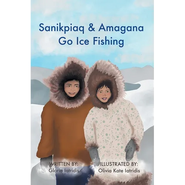 Sanikpiaq and Amagana Go Ice Fishing