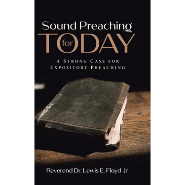 Sound Preaching for Today: A Strong Case for Expository Preaching