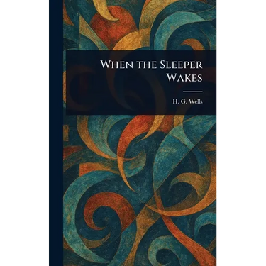 When the Sleeper Wakes