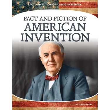 Fact and Fiction of American Invention
