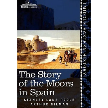 The Story of the Moors in Spain