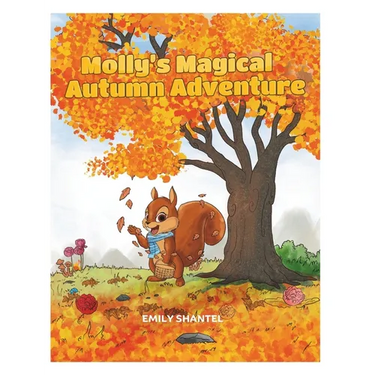 Molly's Magical Autumn Adventure: A Picture storybook of friendship, magic and adventure for Kids. Join Molly the Squirrel on this Autumn adventure th