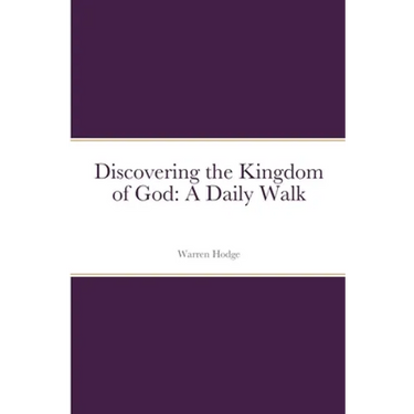 Discovering the Kingdom of God: A Daily Walk