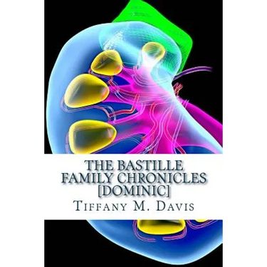 The Bastille Family Chronicles: Dominic: A Bastille Family Novel