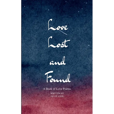 Love Lost and Found A Book of Love Poems