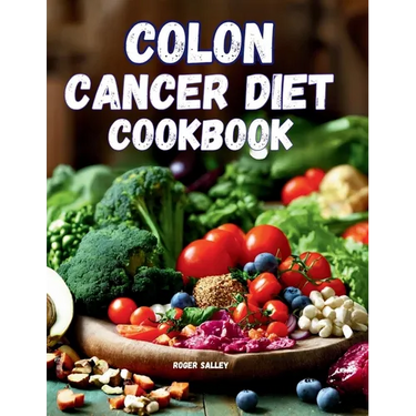 Colon Cancer Diet Cookbook