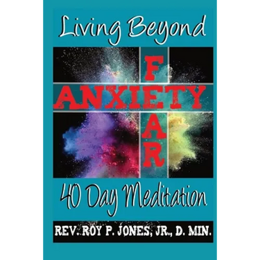 Living Beyond Fear and Anxiety