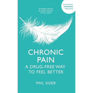 Chronic Pain the Drug-Free Way: A Drug-Free Way to Feel Better