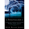 Fulfilled: Living and Leading with Unusual Wisdom, Peace, and Joy