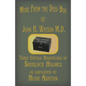 More from the Deed Box of John H. Watson M.D.: Three Untold Adventures of Sherlock Holmes