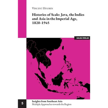 Histories of Scale: Java, the Indies and Asia in the Imperial Age, 1820-1945