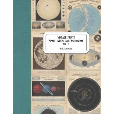 Vintage Prints: Space, Moon, and Astronomy: Vol. 5