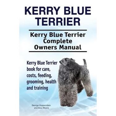 Kerry Blue Terrier. Kerry Blue Terrier Complete Owners Manual. Kerry Blue Terrier book for care, costs, feeding, grooming, health and training.