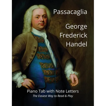 Passacaglia - George Frederick Handel: Piano Tab with Note Letters - The Easiest Way to Read & Play