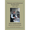 Personal and Professional Recollections 1940 - 2012: Memoir and Pictorial Essay