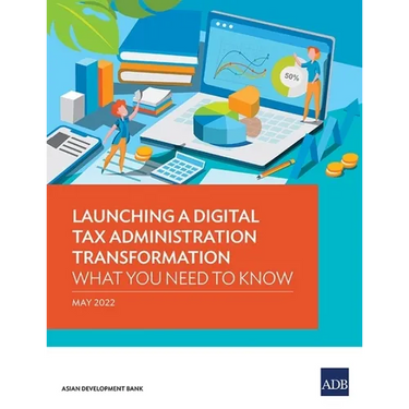 Launching a Digital Tax Administration Transformation: What You Need to Know