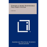 Toward a More Responsible Two Party System: A Report