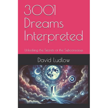 3001 Dreams Interpreted: Unlocking the Secrets of the Subconscious