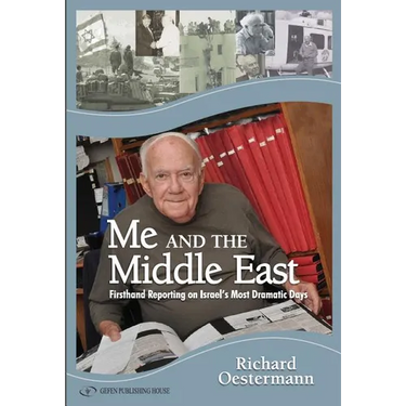 Me and the Middle East: Firsthand Reporting on Israel's Most Dramatic Days