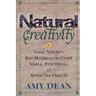 Natural Creativity: Exploring and Using Nature's Raw Material to Craft Simple, Functional, and Attractive Objects