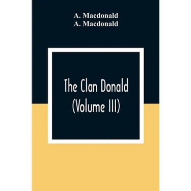 The Clan Donald (Volume III)
