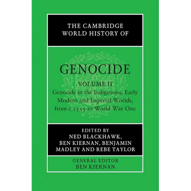 The Cambridge World History of Genocide: Volume 2, Genocide in the Indigenous, Early Modern and Imperial Worlds, from C.1535 to World War One