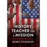 History Teacher on a Mission: An American Apologetic