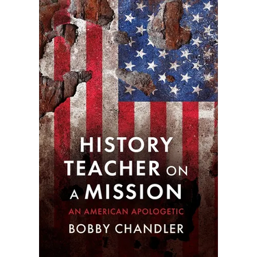 History Teacher on a Mission: An American Apologetic