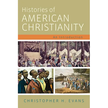 Histories of American Christianity: An Introduction