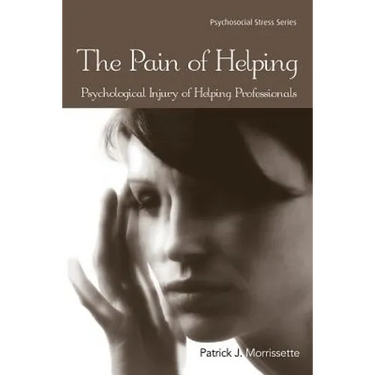The Pain of Helping: Psychological Injury of Helping Professionals