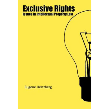 Exclusive Rights: Issues in Intellectual Property Law