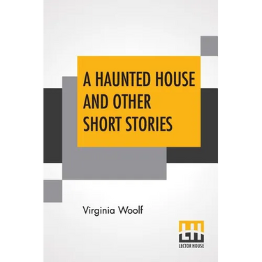 A Haunted House And Other Short Stories
