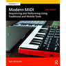 Modern MIDI: Sequencing and Performing Using Traditional and Mobile Tools