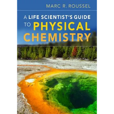 A Life Scientist's Guide to Physical Chemistry