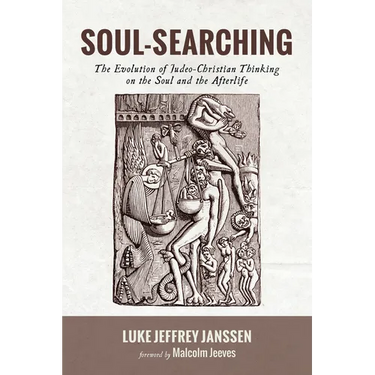Soul-Searching: The Evolution of Judeo-Christian Thinking on the Soul and the Afterlife