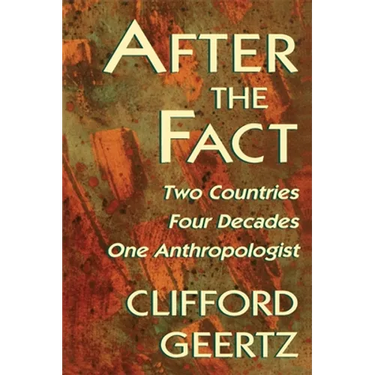 After the Fact: Two Countries, Four Decades, One Anthropologist