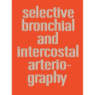 Selective Bronchial and Intercostal Arteriography