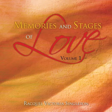 Memories and Stages of Love: Volume 1