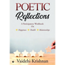 Poetic Reflections: A Participatory Workbook on Happiness - Health -- Relationships