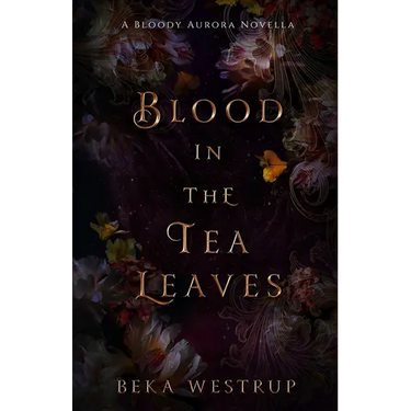 Blood in the Tea Leaves