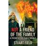 Not A Friend Of The Family