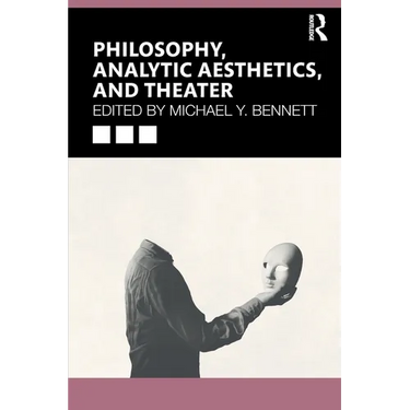 Philosophy, Analytic Aesthetics, and Theater